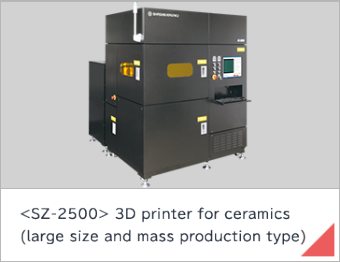 「SZ-2500」3D printer for ceramics (large size and mass production type)